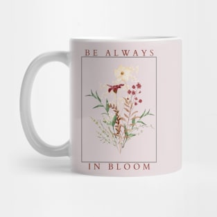 Be Always in Bloom Mug